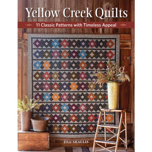 (영문도서) Yellow Creek Quilts: 10 Classic Patterns with Timeless Appeal Paperback, Martingale and Company, English, 9781683562061