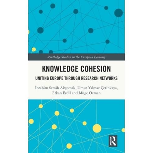 (영문도서) Knowledge Cohesion: Uniting Europe Through Research Networks Hardcover, Routledge, English, 9780367258788