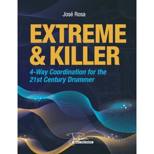 (영문도서) Extreme and Killer 4-way Coordination For the 21st century Drummer: (Desarrollo extremo de la... Paperback, Lulu.com, English, 9781716885785