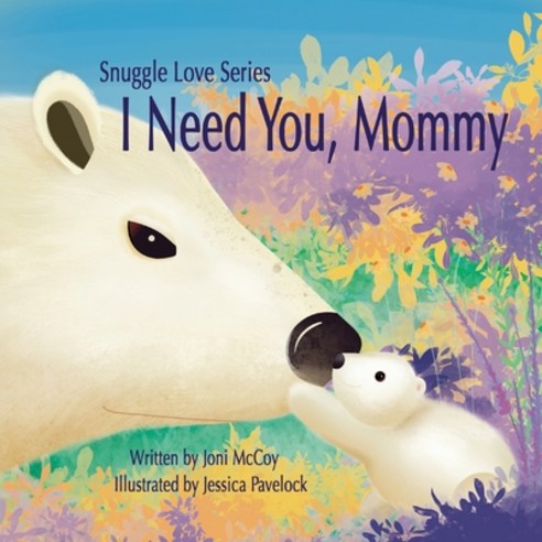 (영문도서) I Need You Mommy Paperback, Tinlizzy Publishing, English, 9781953814630
