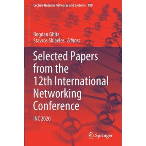 (영문도서) Selected Papers from the 12th International Networking Conference: Inc 2020 Paperback, Springer, English, 9783030647605