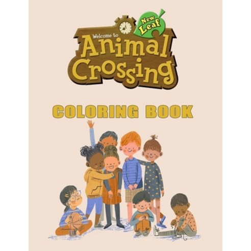 Animal Crossing Coloring Book: Wonderful book for Animal Crossing fans Amazing Updated Images with P... Paperback, Independently Published