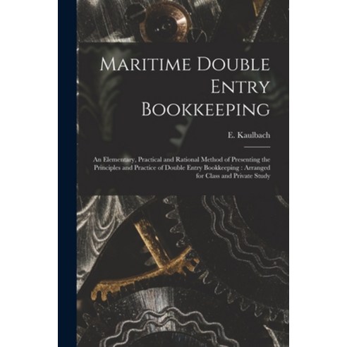 (영문도서) Maritime Double Entry Bookkeeping [microform]: an Elementary Practical and Rational Method o... Paperback, Legare Street Press, English, 9781013836459