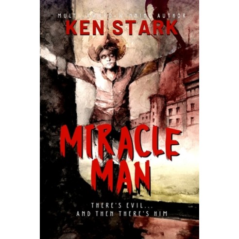 (영문도서) Miracle Man: The Rise of an Anti-Christ Paperback, Independently Published, English, 9798366725330