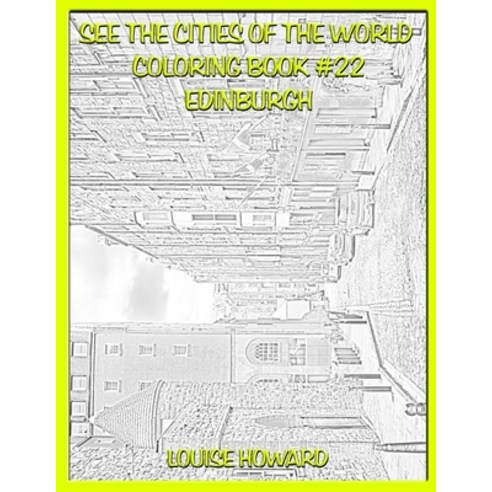See the Cities of the World Coloring Book #22 Edinburgh Paperback, Independently Published