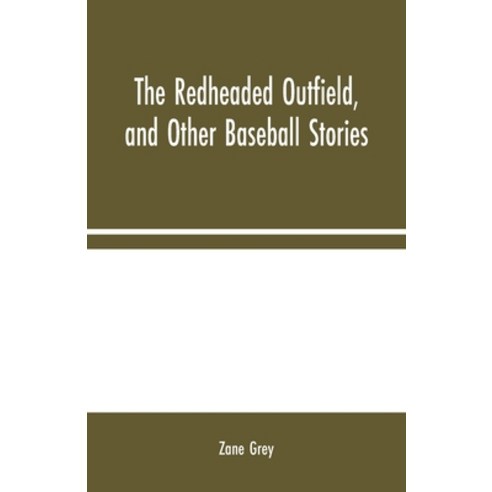 The Redheaded Outfield and Other Baseball Stories Paperback, Alpha Edition