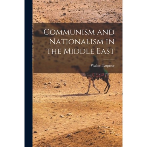 (영문도서) Communism and Nationalism in the Middle East Paperback, Hassell Street Press, English, 9781013552458