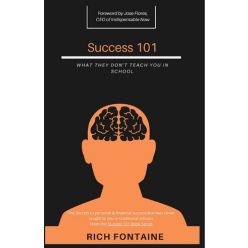 Success 101: What they don''t teach in school Paperback, Independently Published, English, 9798681262497