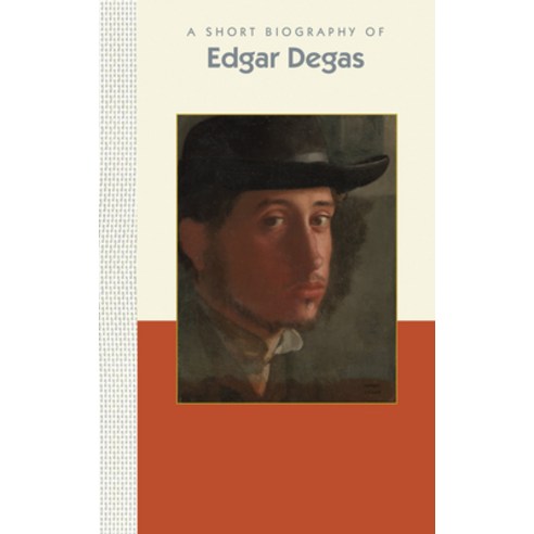 (영문도서) A Short Biography of Edgar Degas Hardcover, Benna Books, English, 9781944038144