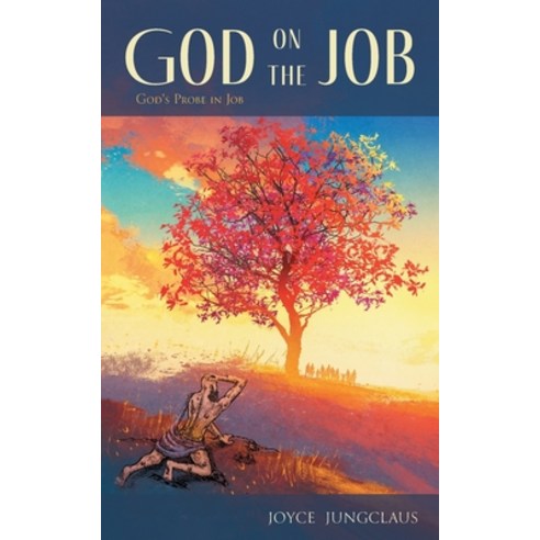 God on the Job: God''s Probe in Job Paperback, FriesenPress, English, 9781039104860