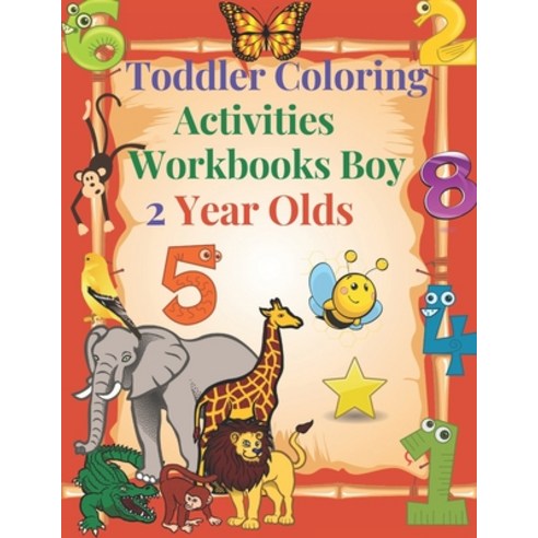 Toddler Coloring Activities Workbooks Boy 2 Year Olds: Children Coloring Books Learning Resources F... Paperback, Independently Published, English, 9798707138959
