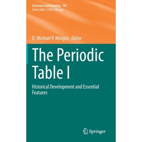 The Periodic Table I: Historical Development and Essential Features Hardcover, Springer