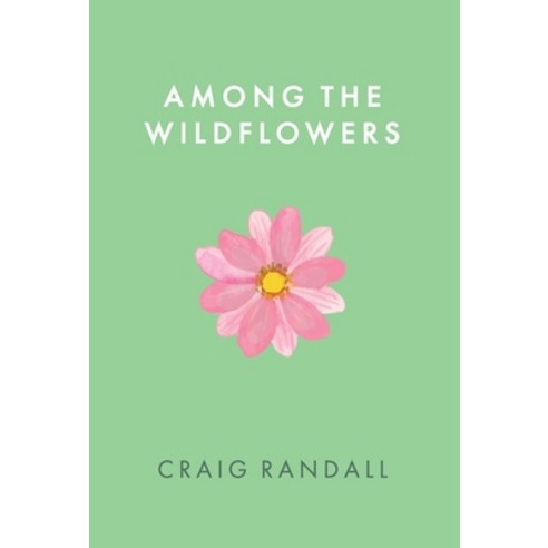 (영문도서) Among the Wildflowers Hardcover, Switchboard Publishing LLC, English, 9798985662771
