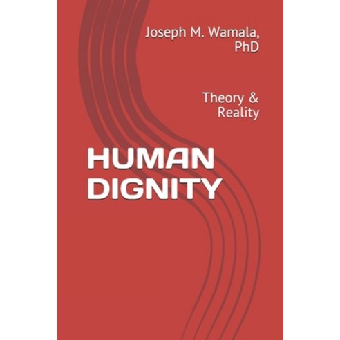 (영문도서) Human Dignity: Theory & Reality Paperback, Independently Published, English, 9781072197577
