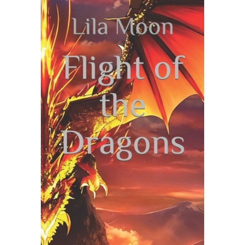 (영문도서) Flight of the Dragons Paperback, Independently Published, English, 9798387852312