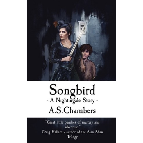 (영문도서) Songbird: A Nightingale Story Paperback, A.S.Chambers, English, 9781838457389
