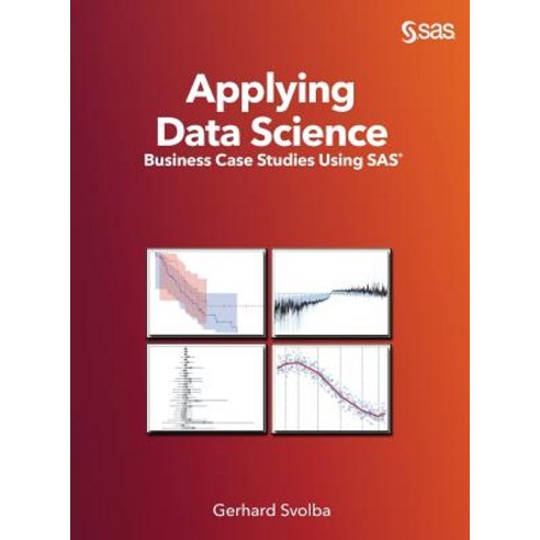 (영문도서) Applying Data Science: Business Case Studies Using SAS Hardcover, SAS Institute, English, 9781642953411