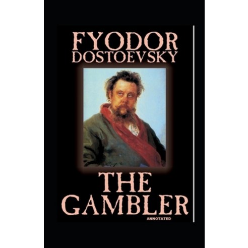 The Gambler Annotated Paperback, Independently Published, English, 9798742196006