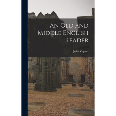 (영문도서) An Old and Middle English Reader Hardcover, Legare Street Press, 9781017533392