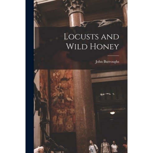 (영문도서) Locusts and Wild Honey Paperback, Legare Street Press