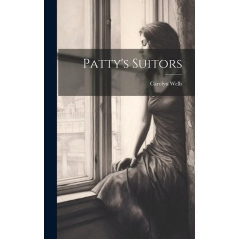 (영문도서) Patty''s Suitors Hardcover, Legare Street Press, English, 9781019776988