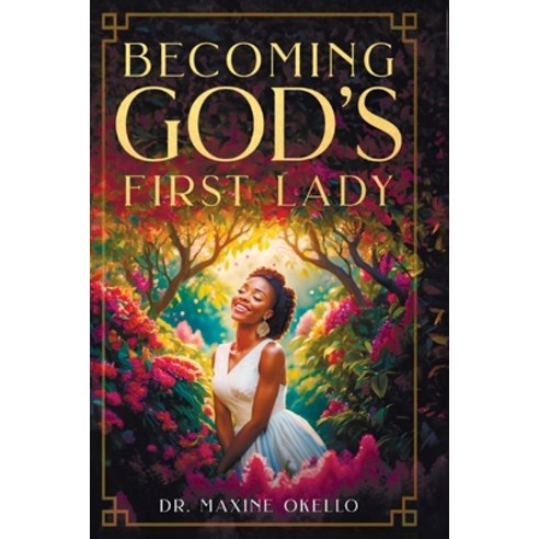 (영문도서) Becoming God''s First Lady Paperback, Independently Published, English, 9798327636590