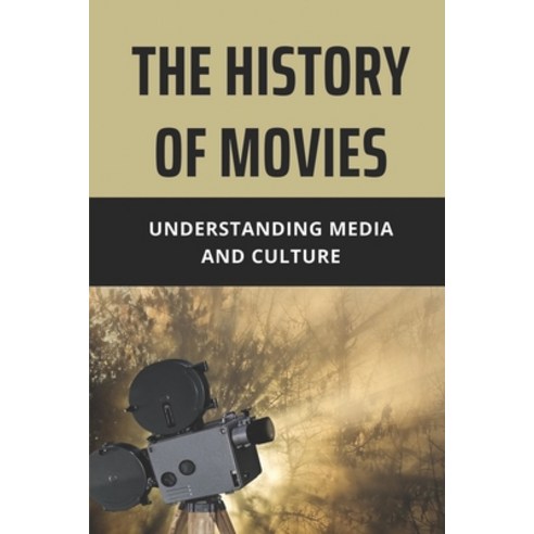 (영문도서) The History Of Movies: Understanding Media and Culture: Romantic Action-War Picture Paperback, Independently Published, English, 9798507590773
