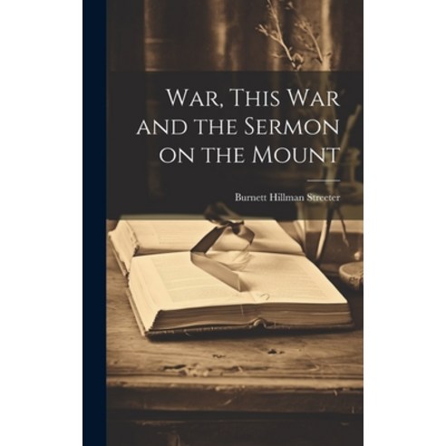 (영문도서) War This war and the Sermon on the Mount Hardcover, Legare Street Press, English, 9781019834183