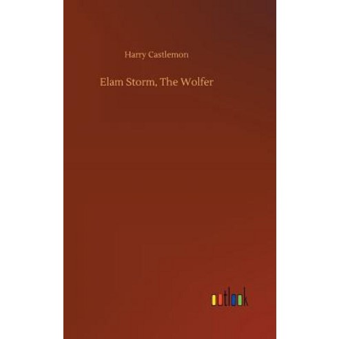 Elam Storm The Wolfer Hardcover, Outlook Verlag, English, 9783734033117