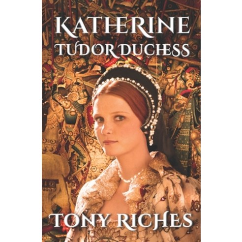 (영문도서) Katherine - Tudor Duchess Paperback, Independently Published, English, 9781695663855