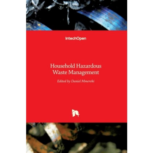 (영문도서) Household Hazardous Waste Management Hardcover, Intechopen, English, 9789535129097