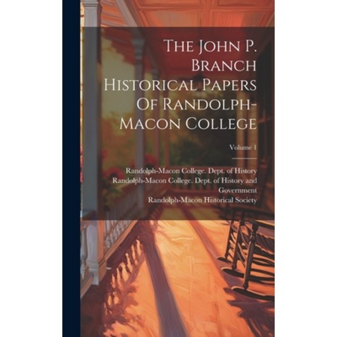 (영문도서) The John P. Branch Historical Papers Of Randolph-macon College; Volume 1 Hardcover, Legare Street Press, English, 9781020618024