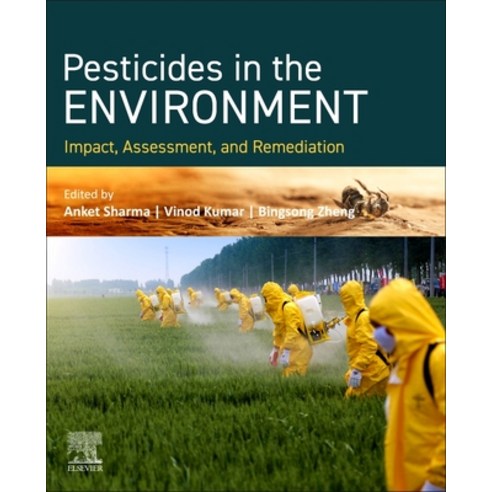 (영문도서) Pesticides in a Changing Environment: Impact Assessment and Remediation Paperback, Elsevier, English, 9780323994279