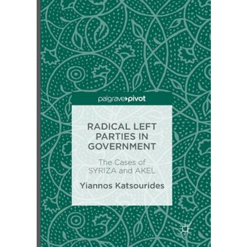 (영문도서) Radical Left Parties in Government: The Cases of Syriza and Akel Paperback, Palgrave MacMillan, English, 9781349954650