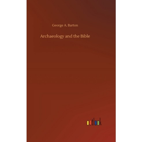 (영문도서) Archaeology and the Bible Hardcover, Outlook Verlag, English, 9783734093210