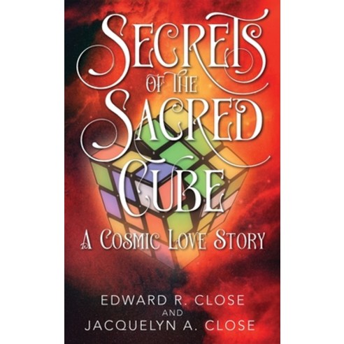 (영문도서) Secrets of the Sacred Cube: A Cosmic Love Story Hardcover, Outskirts Press, English, 9781977210258