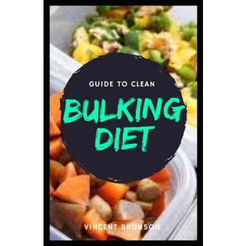 Clean Bulking: Overview, Guide, and Best Foods