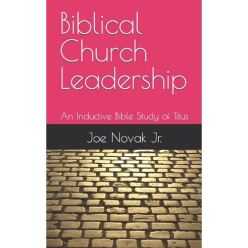 (영문도서) Biblical Church Leadership: An Inductive Bible Study of Titus Paperback, Independently Published, English, 9798496107549