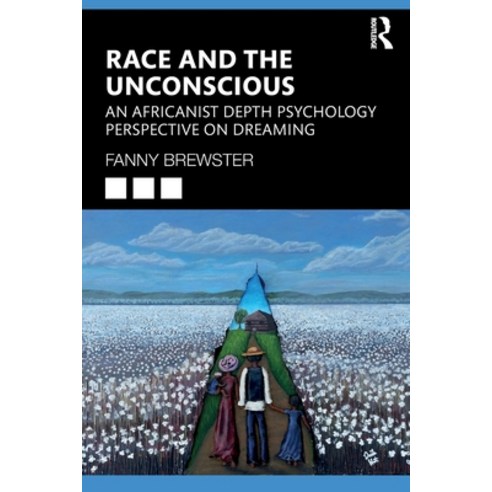 (영문도서) Race and the Unconscious: An Africanist Depth Psychology Perspective on Dreaming Paperback, Routledge, English, 9781032114484