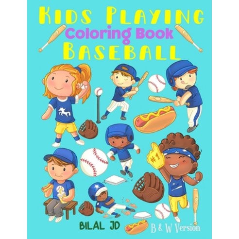 Kids Playing Baseball Coloring Book: Coloring Books For Adults Paperback, Independently Published, English, 9798601535250