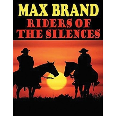 Riders of the Silences (Annotated) Paperback, Independently Published, English, 9798745243028