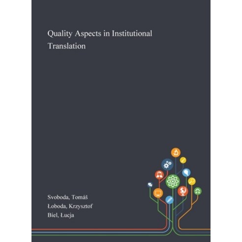 Quality Aspects in Institutional Translation Hardcover, Saint Philip Street Press, English, 9781013289811