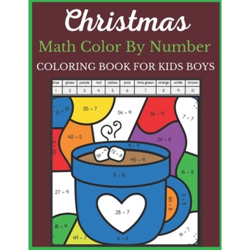 Christmas Math Color By Number Coloring Book For Kids boys: Math color by number Coloring Books For ... Paperback, Independently Published, English, 9798693702813