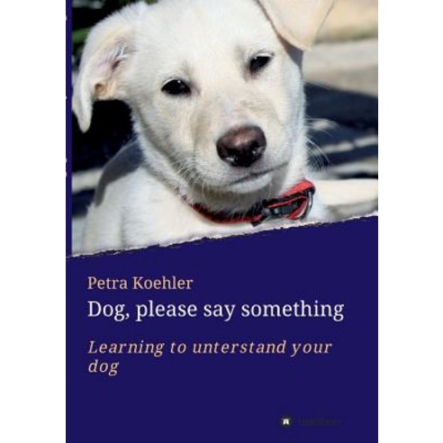 (영문도서) Dog please say something Paperback, Tredition Gmbh, English, 9783748223467