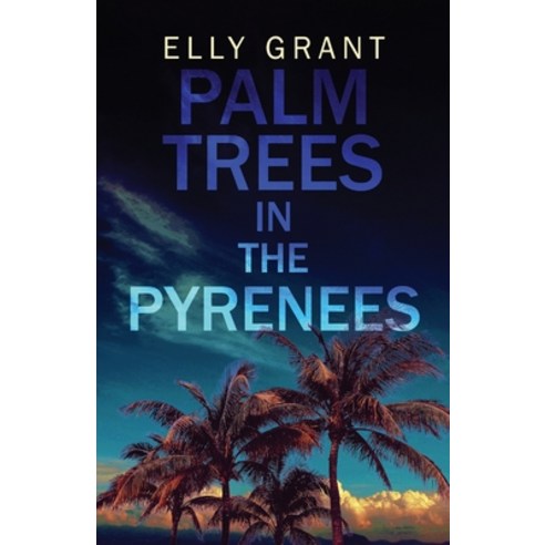 (영문도서) Palm Trees in the Pyrenees Paperback, Next Chapter, English, 9784867529225