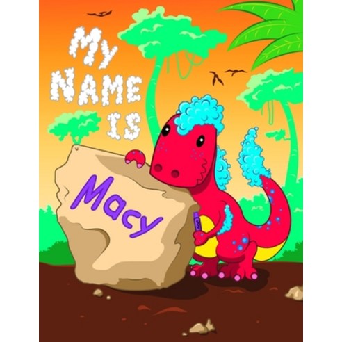 (영문도서) My Name is Macy: 2 Workbooks in 1! Personalized Primary Name and Letter Tracing Book for Kids... Paperback, Independently Published, English, 9798602528121