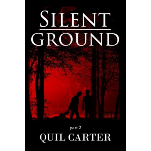 (영문도서) Silent Ground Part 2 Paperback, Createspace Independent Pub..., English, 9781974475636