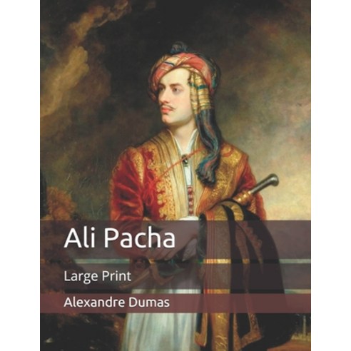 Ali Pacha: Large Print Paperback, Independently Published