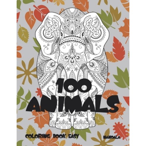Mandala Coloring Book Easy - 100 Animals Paperback, Independently Published