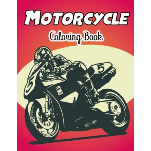 Motorcycle Coloring Book: An Adult Coloring Book for Adult Relaxation and Stress Relieving with Beau... Paperback, Independently Published, English, 9798594451650